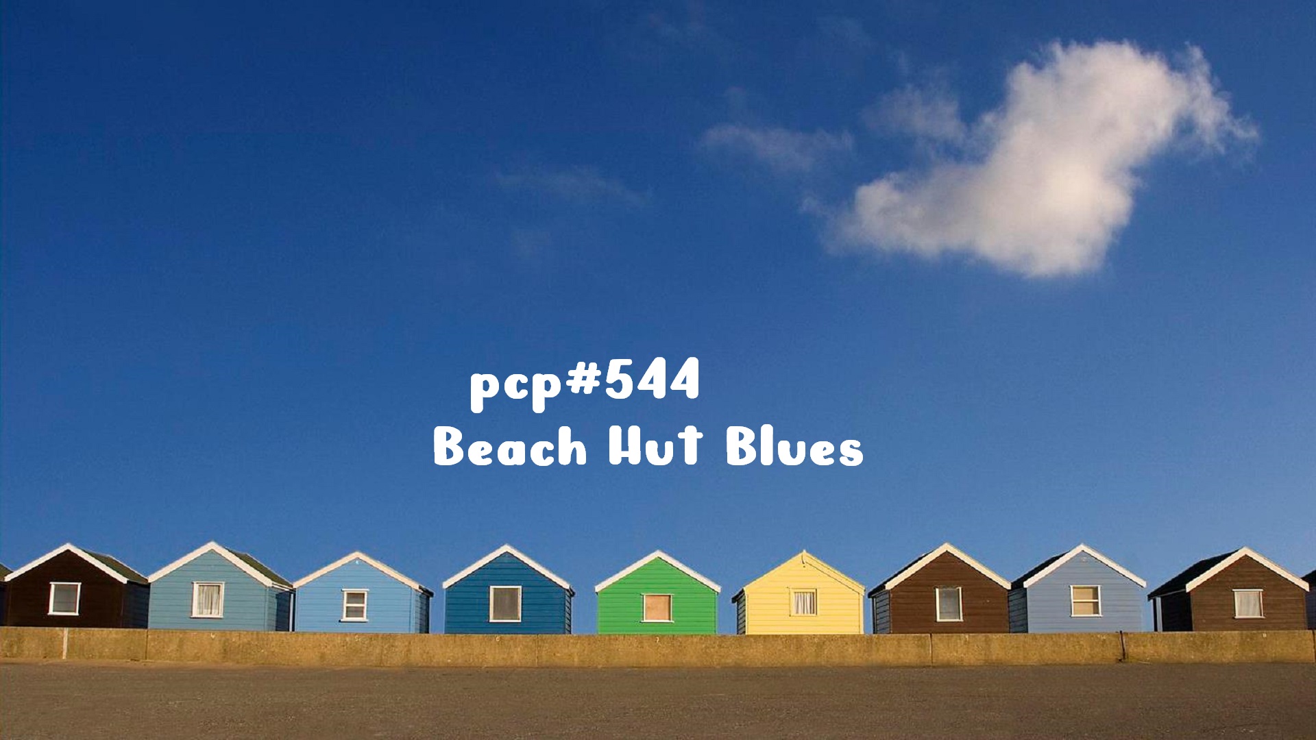 PCP#544... Beach House Blues...