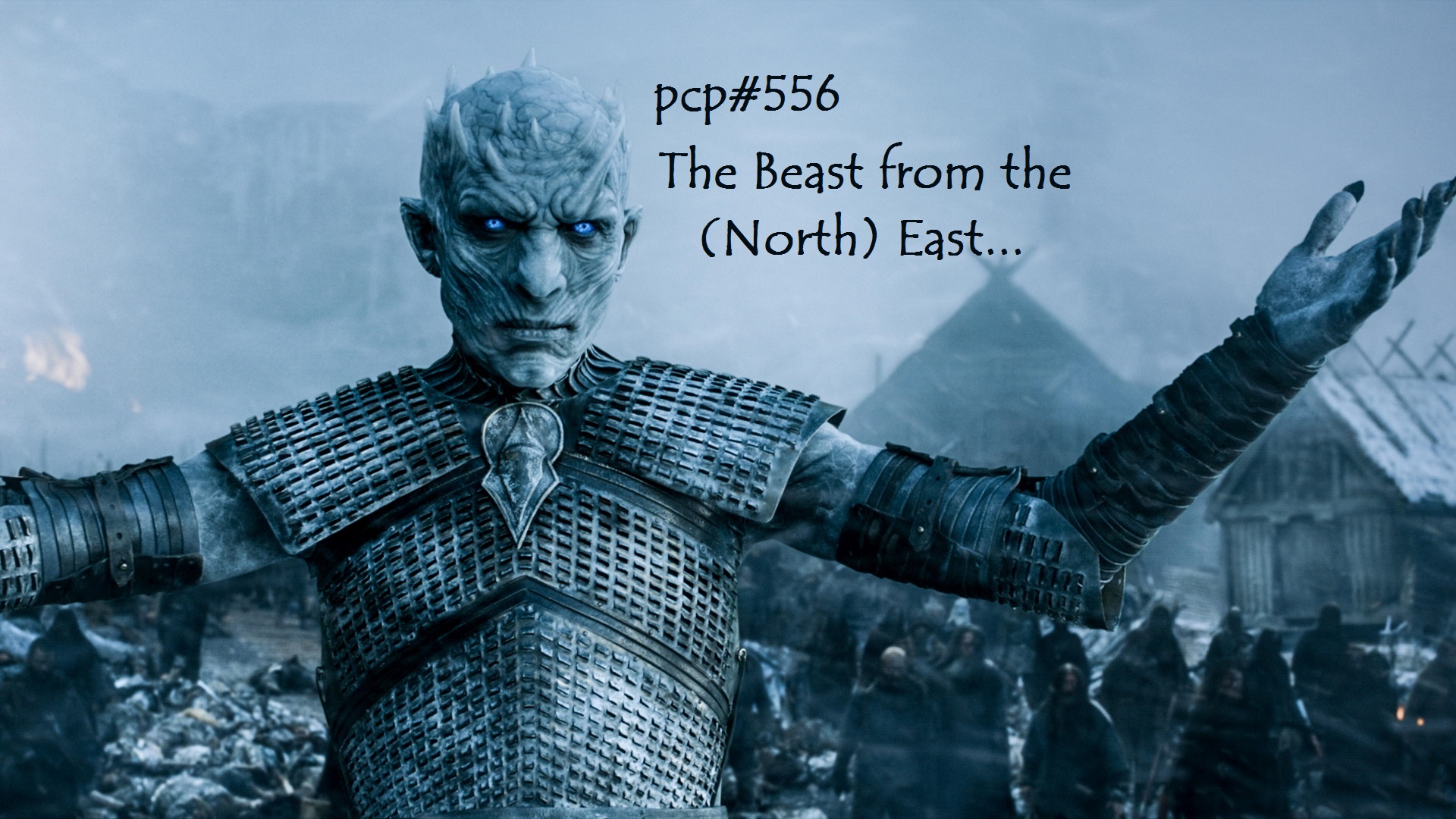 PCP#556... The Beast from the (North) East...