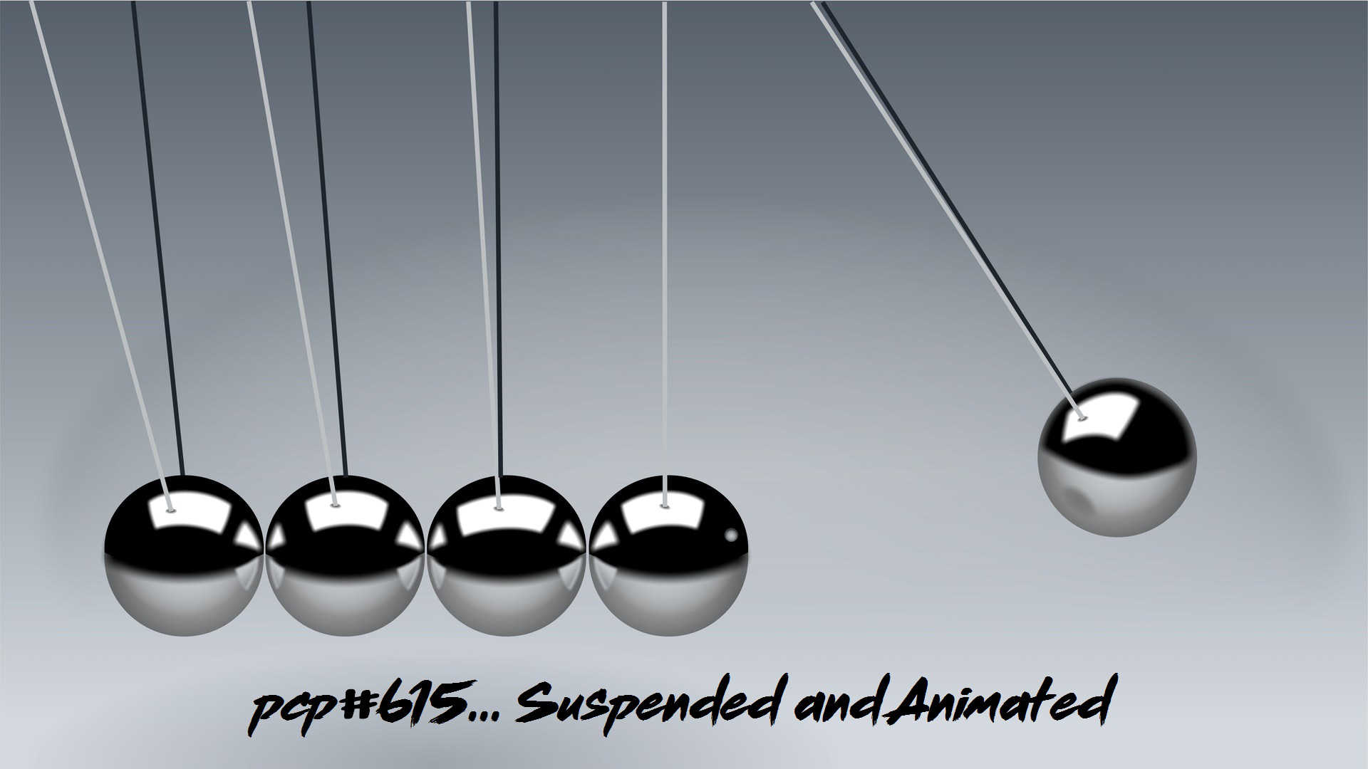 PCP#615... Suspended and Animated ....