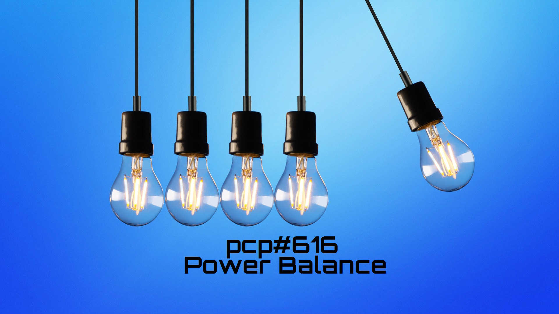 PCP#616... Power Balance....