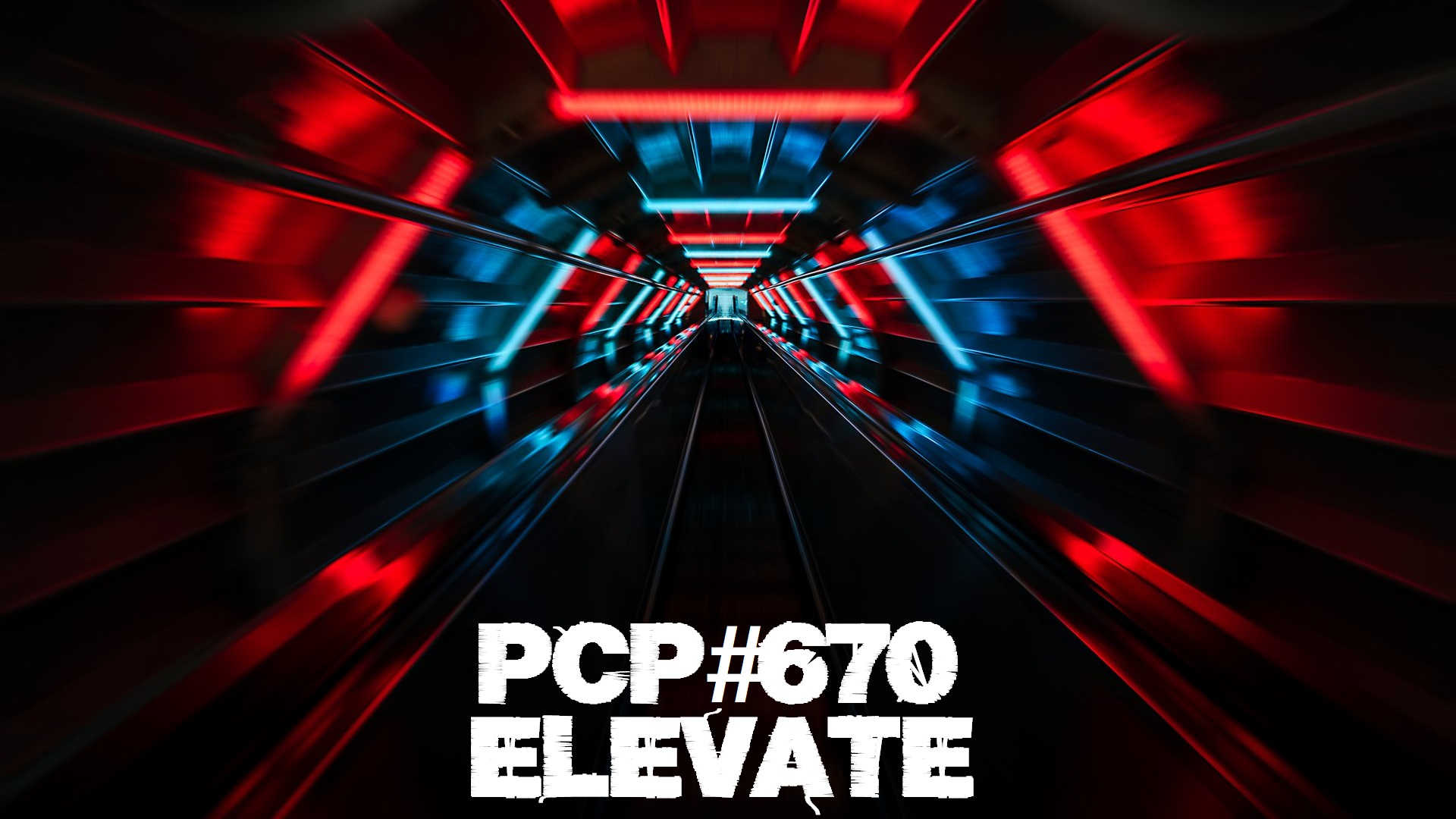 PCP#670… Elevate…