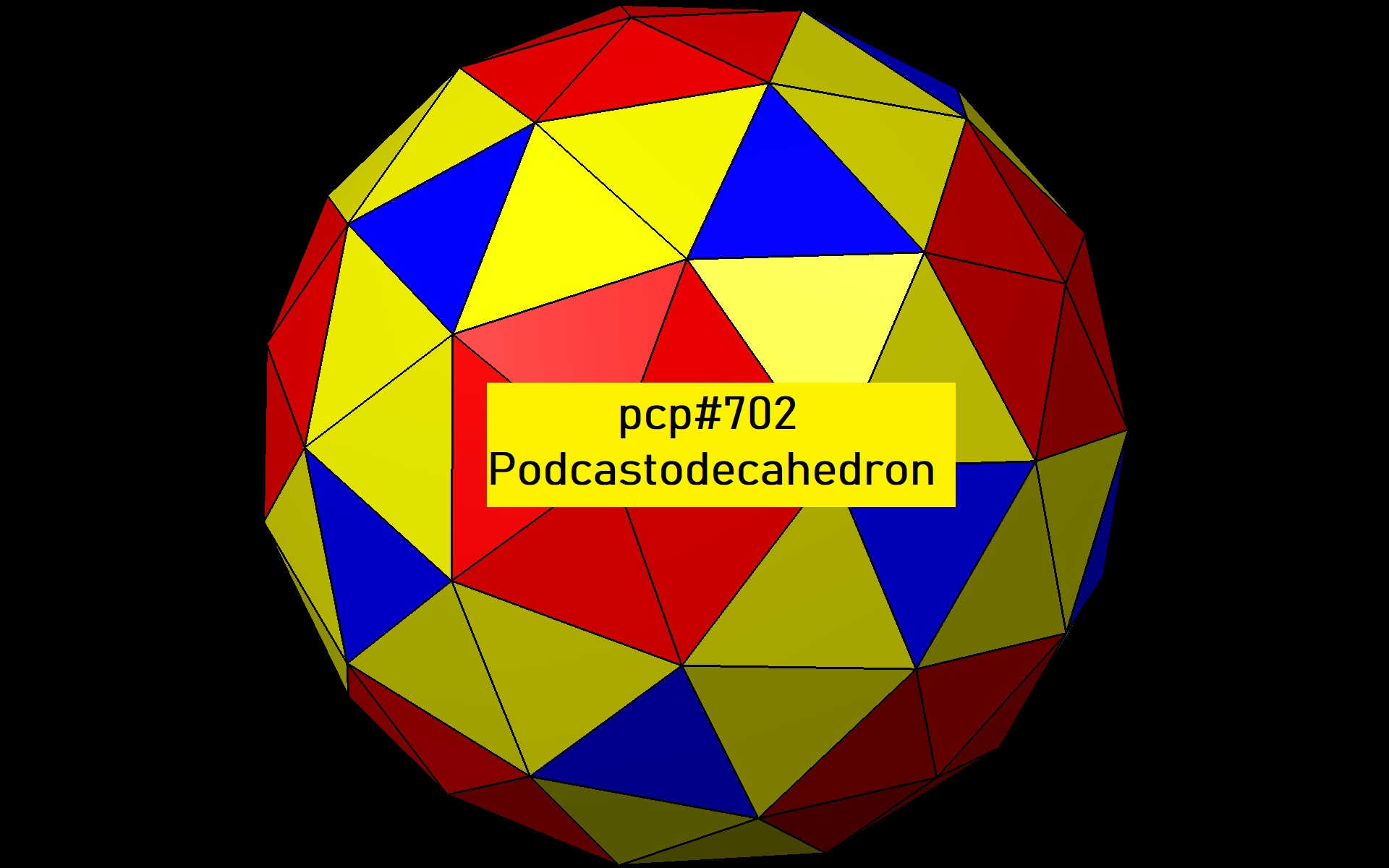 PCP#702... Podcastodecahedron.....