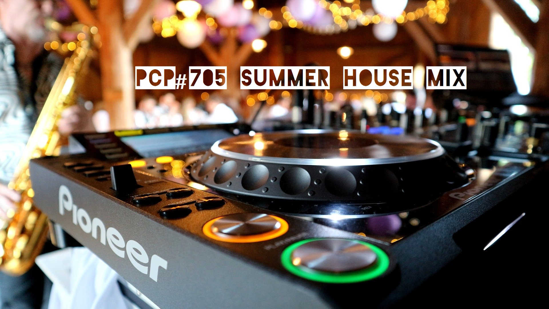 PCP#705... Summer House Mix.....