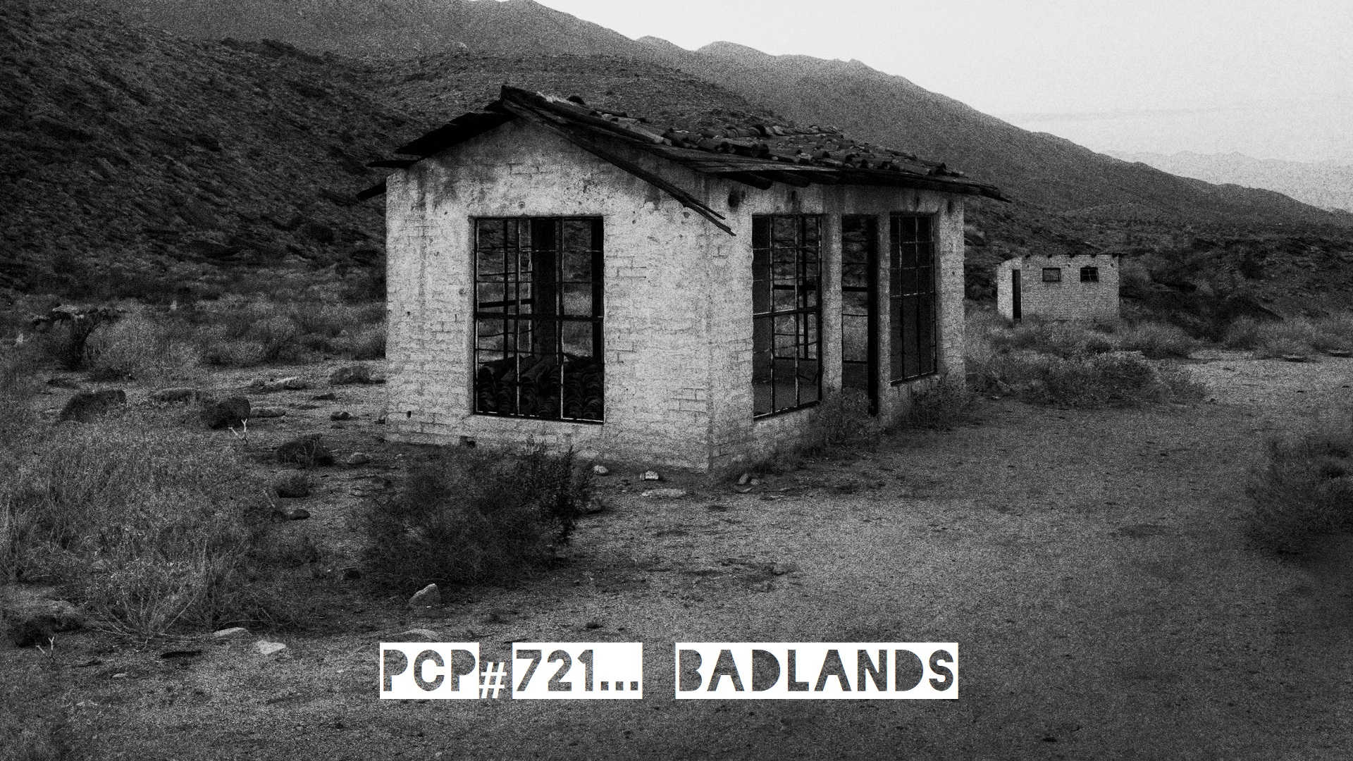 PCP#721... Badlands....