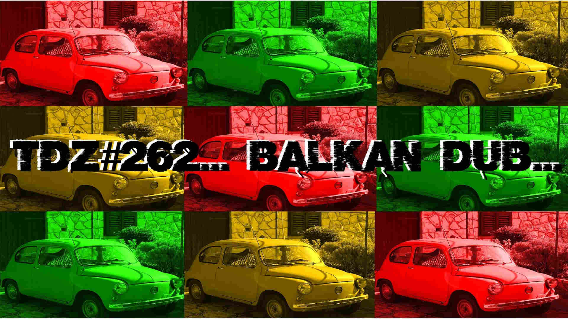 TDZ#262... Balkan Dub...