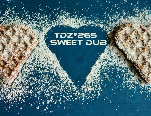 TDZ#265… Sweet Dub…