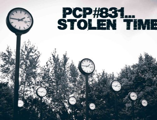 PCP#831… Stolen Time…