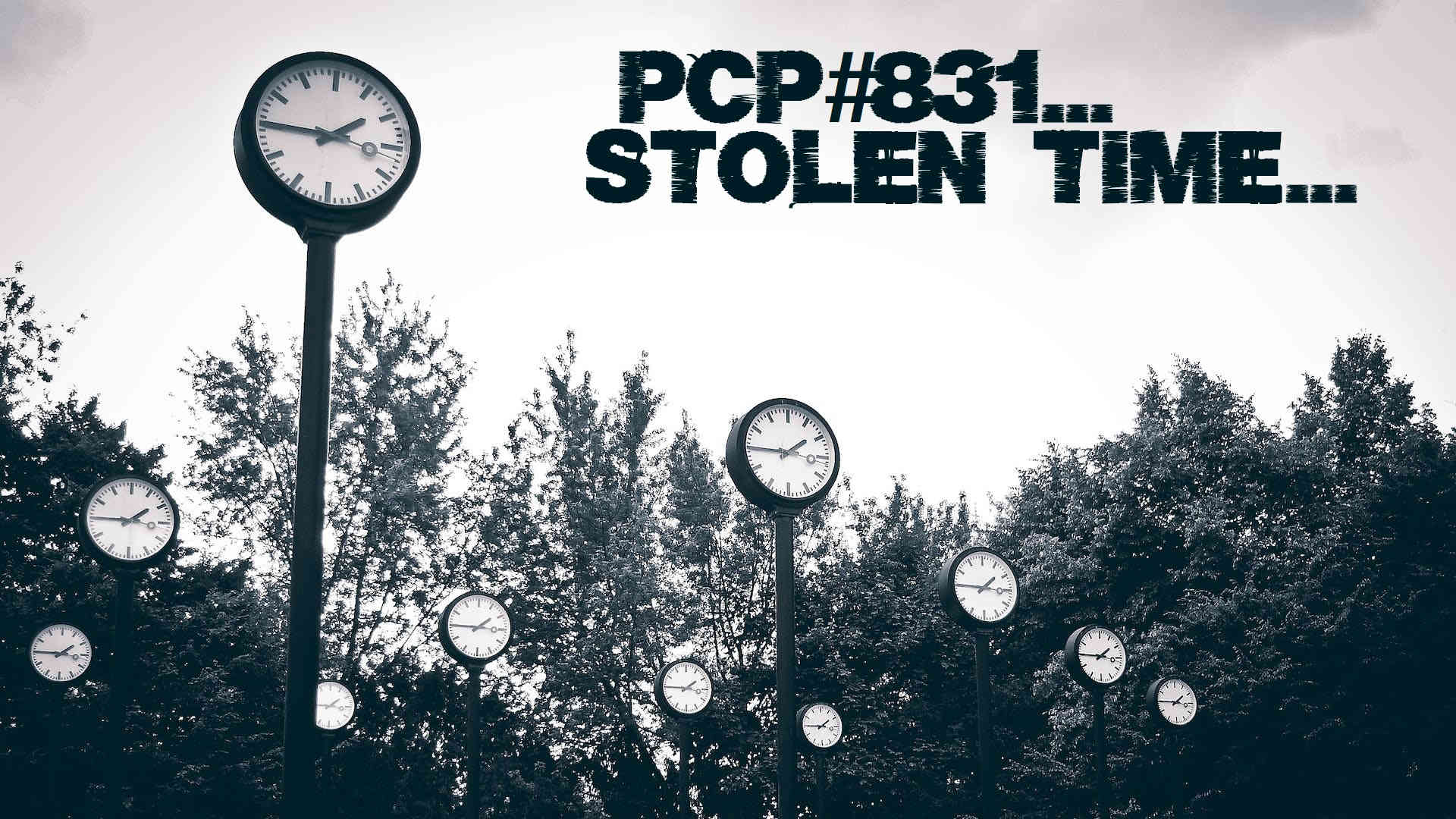 PCP#831... Stolen Time...