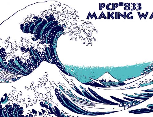 PCP#833… Making Waves…