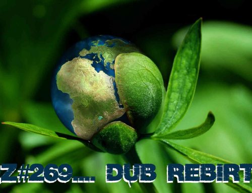 TDZ#269… Dub Rebirth…