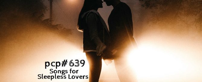 PCP#639... Songs for Sleepless Lovers....