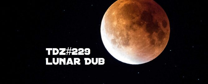 TDZ#229... Lunar Dub.....