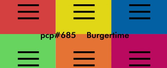 PCP#685... Burgertime!
