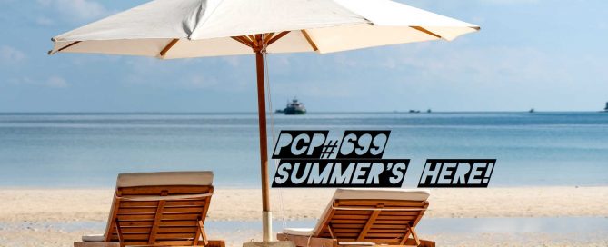 PCP#699... Summer's Here!.....