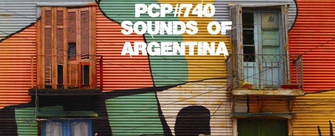 PCP#740... Sounds of Argentina....