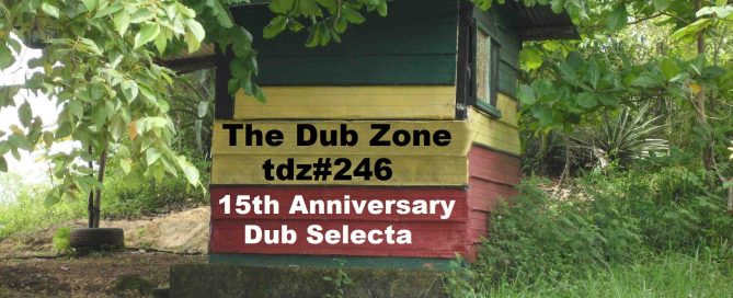 TDZ#246... 15th Anniversary Dub Selecta.....
