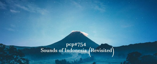PCP#754... Sounds of Indonesia (Revisited)...