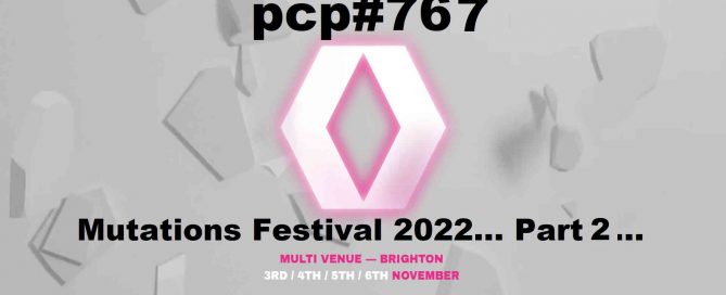 PCP#767... Mutations Festival 2022...Part 2...