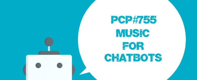 PCP#775... Music For Chatbots...