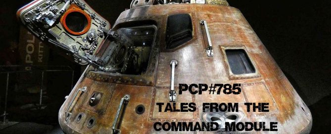 PCP#785... Tales From The Command Module...