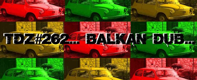 TDZ#262... Balkan Dub...