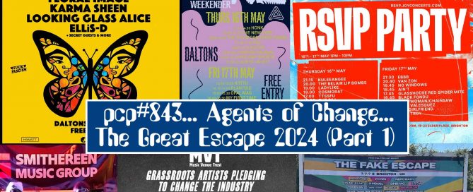 PCP#843... Agents Of Change... The Great Escape 2024 (Part 1)