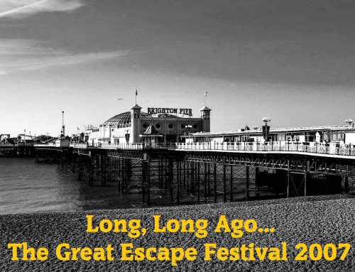 Long, Long Ago… The Great Escape 2007…