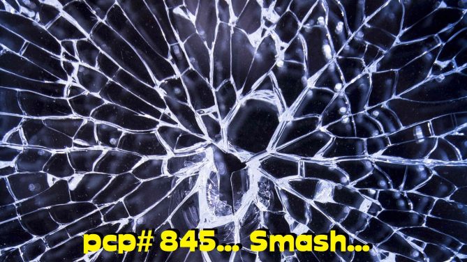 PCP#845... Smash...