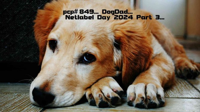 PCP#849... DogDad...Netlabel Day 2024 Part 3...