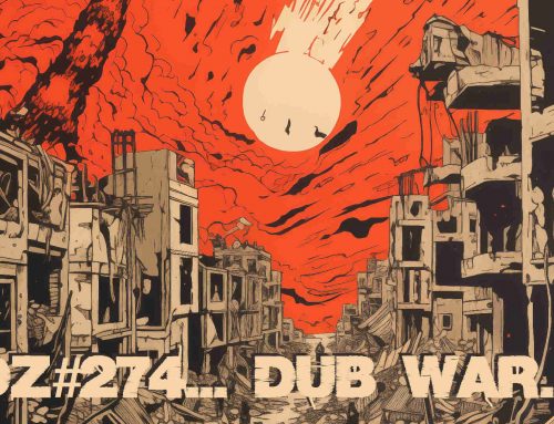TDZ#274… Dub War…